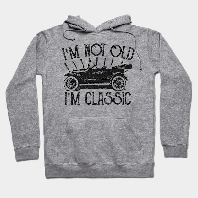 Im Not Old Im Classic Vintage Hoodie by AmineDesigns